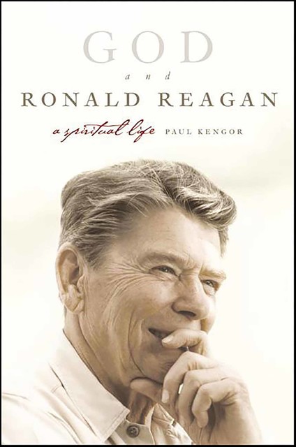 God and Ronald Reagan, Paul Kengor