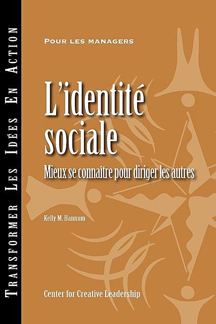 Social Identity: Knowing Yourself, Leading Others (French), Kelly M. Hannum