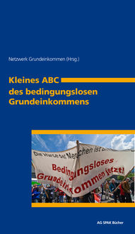 Kleines ABC des bedingungslosen Grundeinkommens, Netzwerk Grundeinkommen .