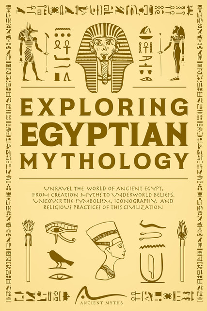 Exploring Egyptian Mythology, Ancient Myths