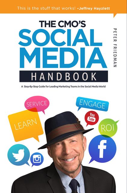 The CMO's Social Media Handbook: A Step-By-Step Guide for Leading Marketing Teams in the Social Media World, Peter Friedman