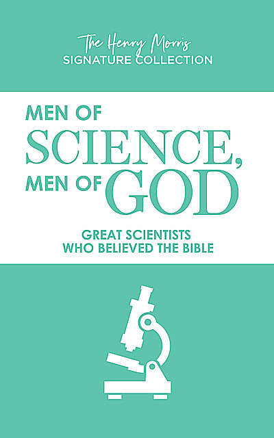 Men of Science, Men of God, Henry Morris