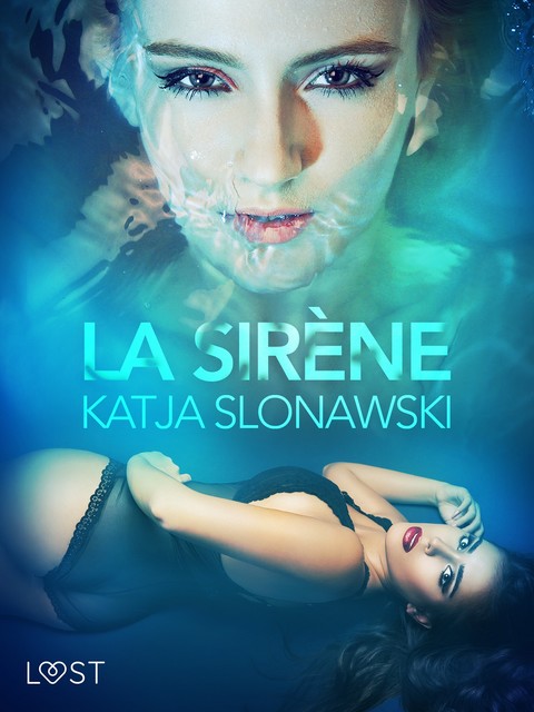 Le Sirène – Une nouvelle érotique, Katja Slonawski