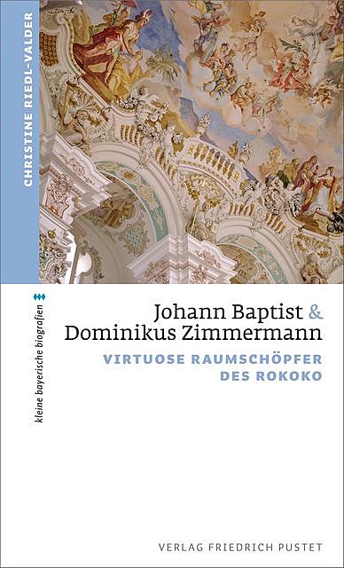 Johann Baptist und Dominikus Zimmermann, Christine Riedl-Valder