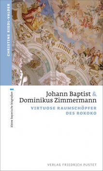 Johann Baptist und Dominikus Zimmermann, Christine Riedl-Valder