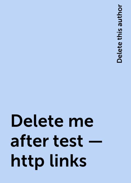 Delete me after test — http links, Delete this author