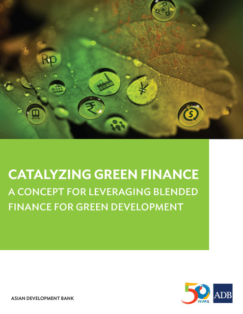 Catalyzing Green Finance, Asian Development Bank