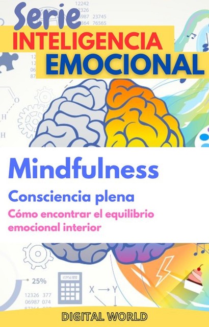 Mindfulness (Consciencia plena) – Cómo encontrar el equilibrio emocional interno, Digital World