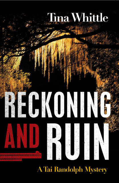 Reckoning and Ruin, Tina Whittle