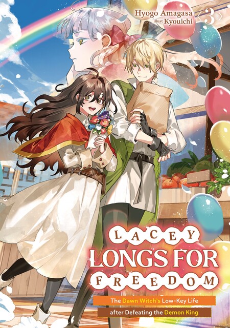 Lacey Longs for Freedom: The Dawn Witch's Low-Key Life after Defeating the Demon King Volume 3, Hyogo Amagasa