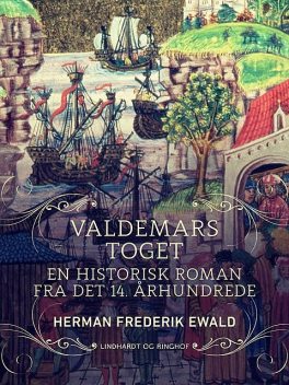 Valdemarstoget – en historisk roman fra det 14. århundrede, Herman Frederik Ewald