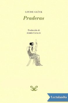 Praderas, Louise Glück