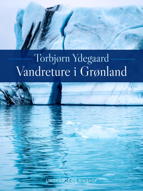 Vandreture i Grønland, Torbjørn Ydegaard