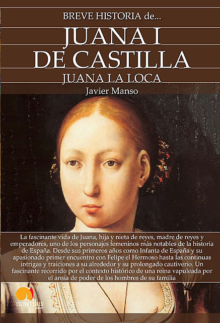 Breve historia de Juana I de Castilla, Javier Manso