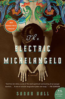 The Electric Michelangelo, Sarah Hall