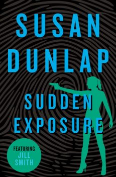 Sudden Exposure, Susan Dunlap