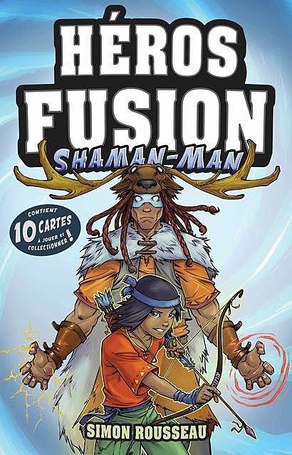Héros Fusion – Shaman-Man, Simon Rousseau