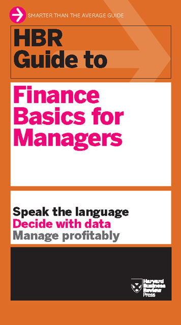 HBR Guide to Finance Basics for Managers, Harvard Review