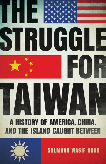 The Struggle for Taiwan, Sulmaan Wasif Khan