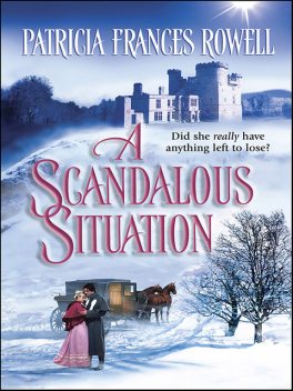 A Scandalous Situation, Patricia Frances Rowell