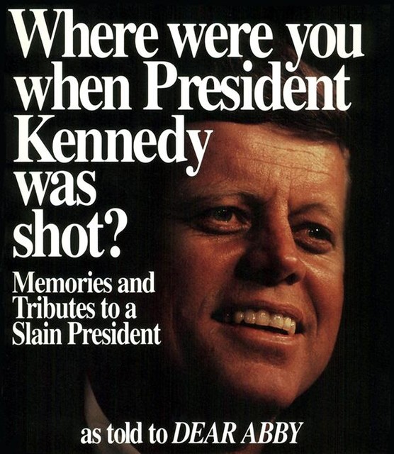 Where Were You When President Kennedy Was Shot, Abigail Van Buren