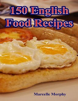 150 English Food Recipes, Marcelle Morphy