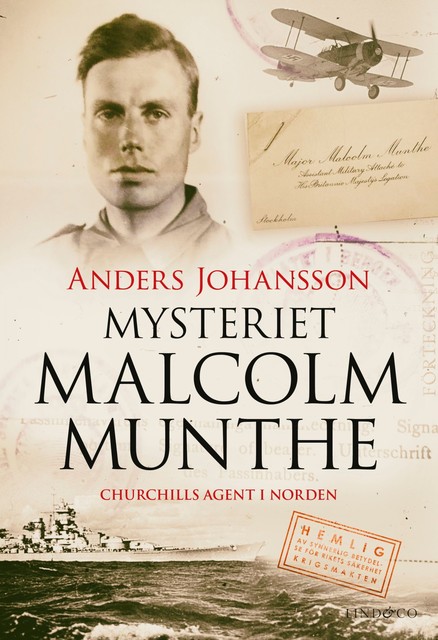 Mysteriet Malcolm Munthe – Churchills agent i Norden, Anders Johansson
