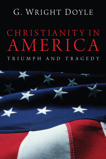 Christianity in America, G.Wright Doyle