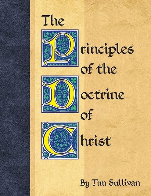 The Principles of the Doctrine of Christ, Tim Sullivan