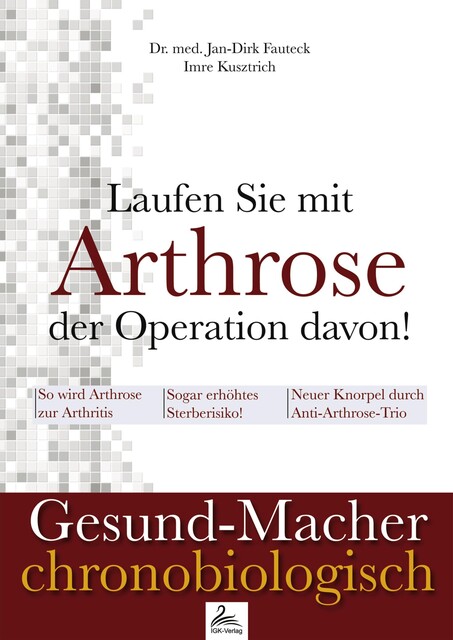 Laufen Sie mit Arthrose der Operation davon, Imre Kusztrich, med. Jan-Dirk Fauteck