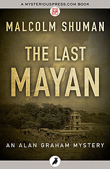 The Last Mayan, Malcolm Shuman