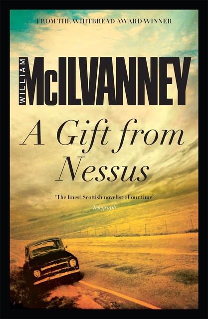 A Gift from Nessus, William McIlvanney