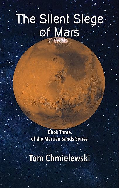 The Silent Siege of Mars, Tom Chmielewski