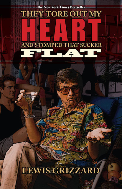 They Tore Out My Heart and Stomped That Sucker Flat, Lewis Grizzard