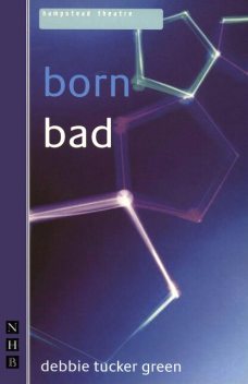 born bad, debbie tucker green