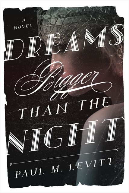 Dreams Bigger Than the Night, Paul M. Levitt