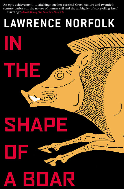 In the Shape of a Boar, Lawrence Norfolk