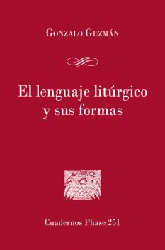 El lenguaje litúrgico y sus formas, Gonzalo Gúzman