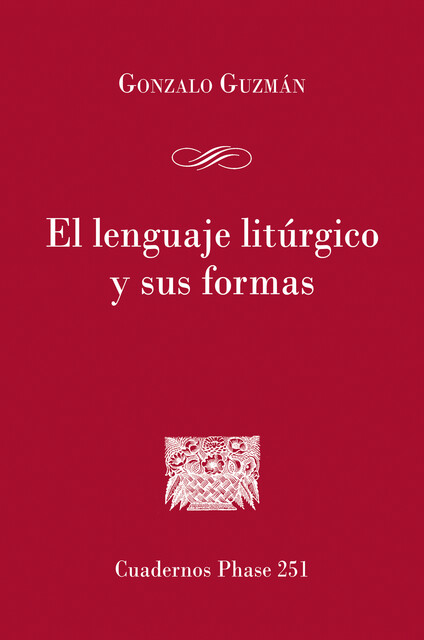 El lenguaje litúrgico y sus formas, Gonzalo Gúzman
