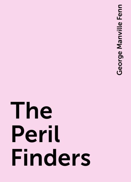 The Peril Finders, George Manville Fenn