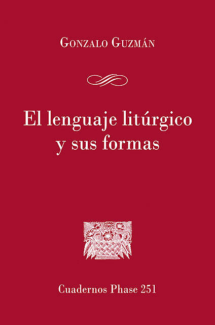 El lenguaje litúrgico y sus formas, Gonzalo Gúzman