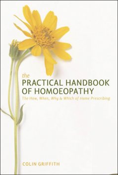 The Practical Handbook of Homeopathy, Colin Griffith