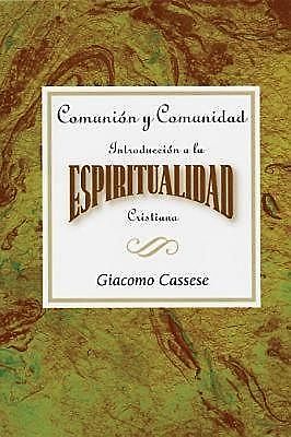 Comunión y comunidad: Introducción a la espiritualidad Cristiana AETH, Abingdon, Giacomo Cassese