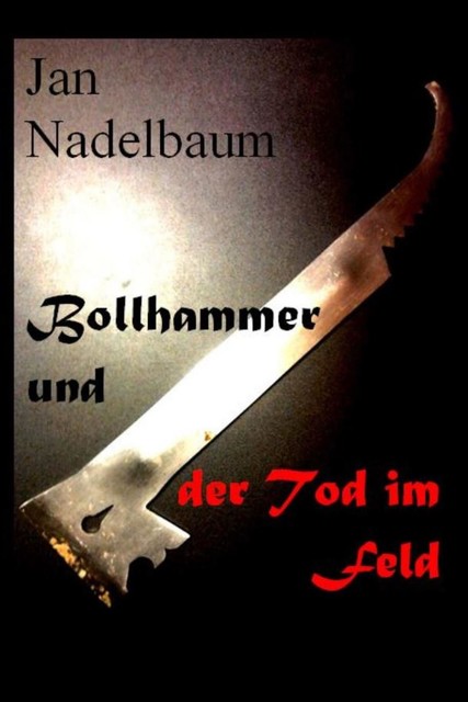 Bollhammer und der Tod im Feld, Jan Nadelbaum