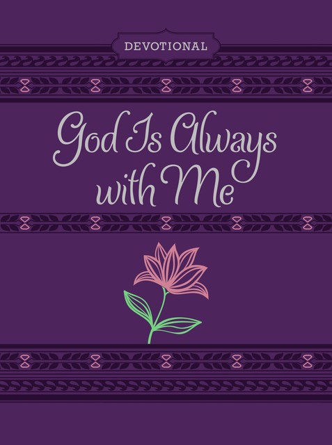 God Is Always with Me ziparound devotional, BroadStreet Publishing Group LLC