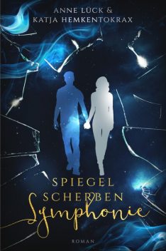Spiegelscherbensymphonie, Katja Hemkentokrax