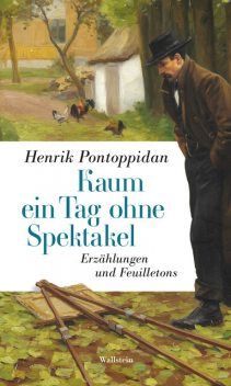 Kaum ein Tag ohne Spektakel, Henrik Pontoppidan