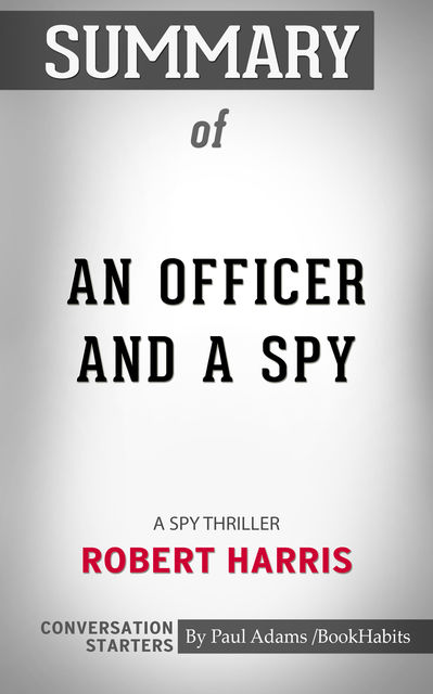 Summary of An Officer and a Spy, Paul Adams