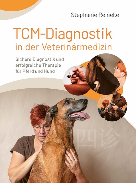 TCM-Diagnostik in der Veterinärmedizin, Stephanie Reineke