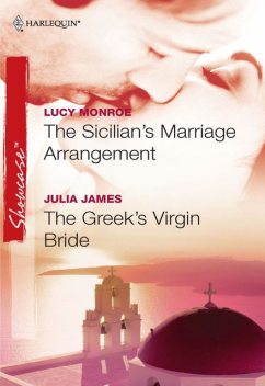 The Sicilian's Marriage Arrangement and The Greek's Virgin Bride, Lucy Monroe, Julia James